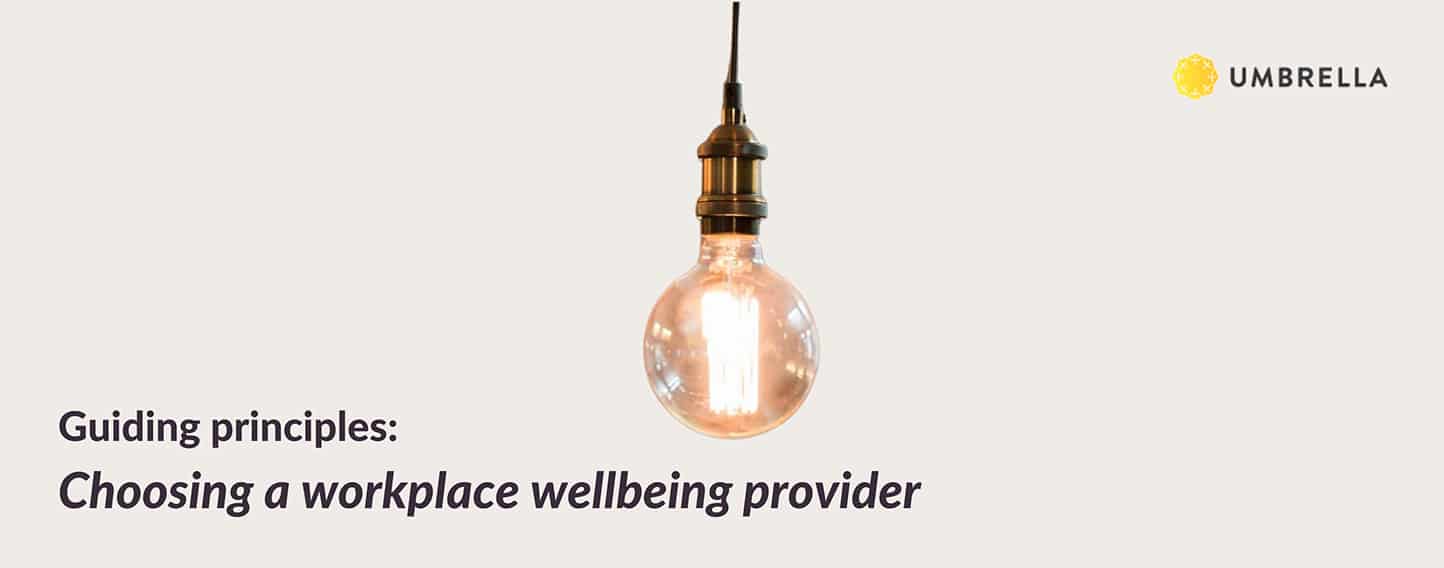 Guiding principles: Choosing a workplace wellbeing provider
